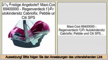 Angebote der Website Maxi-Cosi 69400000 - Regenverdeck für Autokindersitz Cabriofix; Pebble und Citi SPS