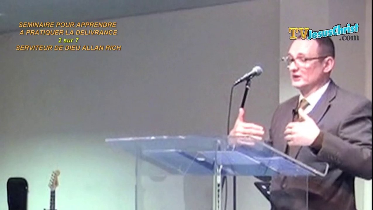 SEMINAIRE 2/7 APPRENDRE A PRATIQUER LA DELIVRANCE - PASTEUR ALLAN RICH