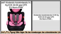 Angebote Online Kindersitz Autokindersitz 9-36 Kg ECE 44-04 geprüft EU-Norm-PINK
