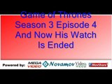 Game of Thrones Season 3 Episode 4 – And Now His Watch Is Ended