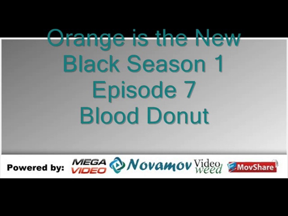 Orange is the New Black Season 1 Episode 7 – Blood Donut