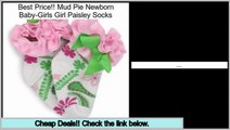 Best Deals Mud Pie Newborn Baby-Girls Girl Paisley Socks