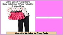 Top Rated Young Hearts Baby-Girls Infant 2 Piece Polka Dot Shirt And Pant