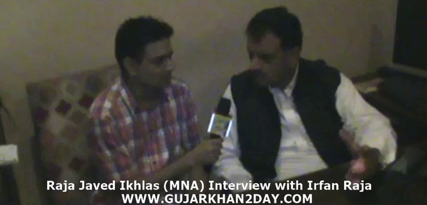 Raja Javed Ikhlas (MNA) Gujar Khan Interview wi...