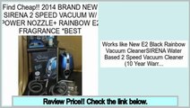 Shopping Deals 2014 BRAND NEW SIRENA 2 SPEED VACUUM W/ POWER NOZZLE  RAINBOW E2 FRAGRANCE *BEST