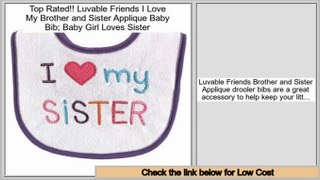 Rating Luvable Friends I Love My Brother and Sister Applique Baby Bib; Baby Girl Loves Sister