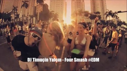 Dj Timuçin Yalçın - Four Smash (#EDM)