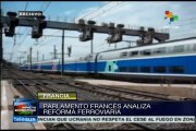 Parlamento francés analiza reforma ferroviaria rechazada por obreros