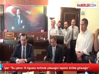 İşler: ''Bu çatının 10 Ağustos tarihinde çökeceğini hepimiz birlikte göreceğiz'' -