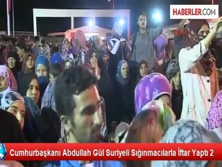 Cumhurbaşkanı Abdullah Gül Suriyeli Sığınmacılarla İftar Yaptı 2