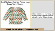 Best Rated Zutano; Elephant Parade Long Sleeve Tee in Cream ~