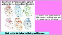 Online Sales 6 Pairs Mix color Scratch Mittens Gloves Cotton Baby Newborn