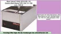 Niedrige Preise WAS 3010150 -1A Gastro Bain-Marie für GN 1/1-150 mm; 760 W