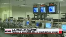 U.S. to spend 5.8 Bil. on expanding missile defense capability