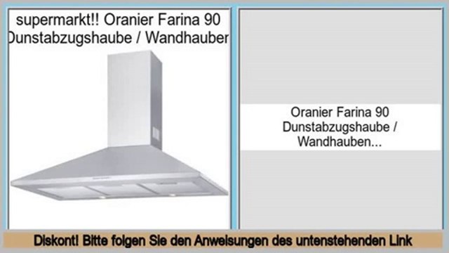 Niedrige Preise Oranier Farina 90 Dunstabzugshaube / Wandhauben