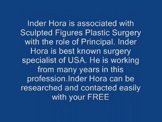 Inder Hora - Renowned US Plastic Surgery Specialist