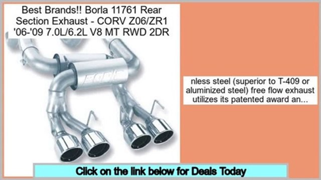 Reviews Best Borla 11761 Rear Section Exhaust - CORV Z06/ZR1 '06-'09 7.0L/6.2L V8 MT RWD 2DR