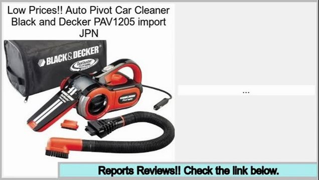 Review Price Auto Pivot Car Cleaner Black and Decker PAV1205 import JPN -  video Dailymotion