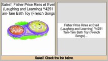 Reviews And Ratings Fisher Price Rires et Eveil (Laughing and Learning) Y4251 Tam-Tam Bath Toy (French Songs)