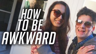 How to be awkward