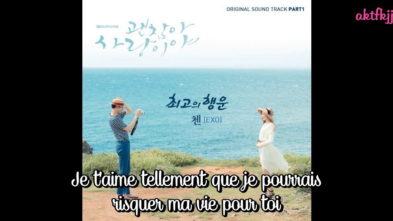 (VOSTFR) CHEN (EXO) – BEST LUCK (최고의 행운) IT’S ALRIGHT, IT’S LOVE OST