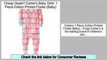 Top Rated Carter's Baby Girls' 1 Piece Cotton Printed Footie (Baby)