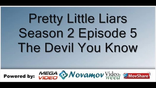 Pretty Little Liars Season 2 Episode 5 The Devil You Know Video Dailymotion