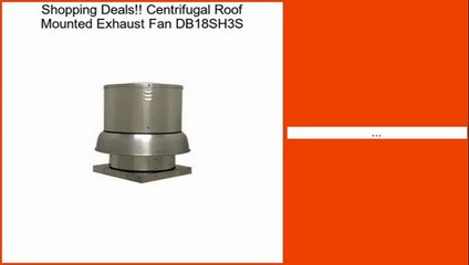 Discount Centrifugal Roof Mounted Exhaust Fan DB18SH3S