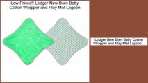 Best Price Lodger New Born Baby Cotton Wrapper and Play Mat Lagoon