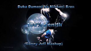 Duke Dumont Vs Michael Brun  - 100% Zenith (Danny Jeff Mashup)