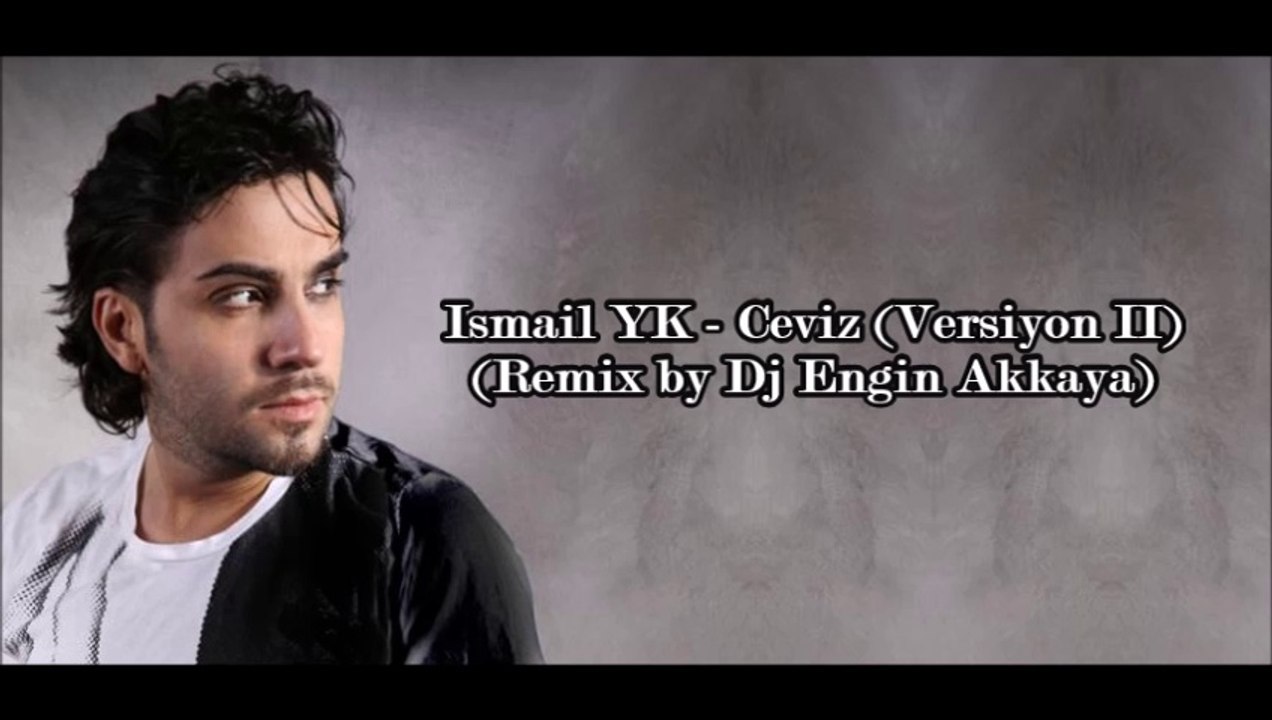 İsmail YK - Ceviz 2014 (Remix by Dj Engin Akkaya)