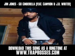 Jim Jones - Go Cinderella (Feat. Cam'ron & J.r. Writer) (Lyrics / Paroles)