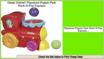 Reviews Best Playskool Poppin Park Rock N Pop Express