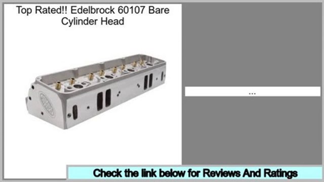 Best Deals Edelbrock 60107 Bare Cylinder Head