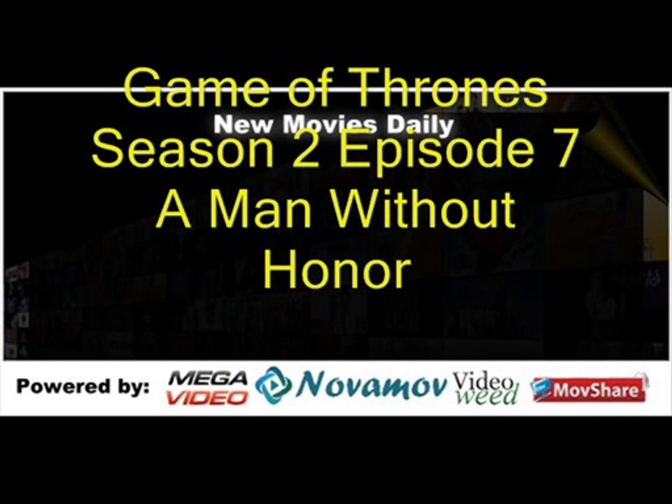 Game of Thrones Season 2 Episode 7 – A Man Without Honor