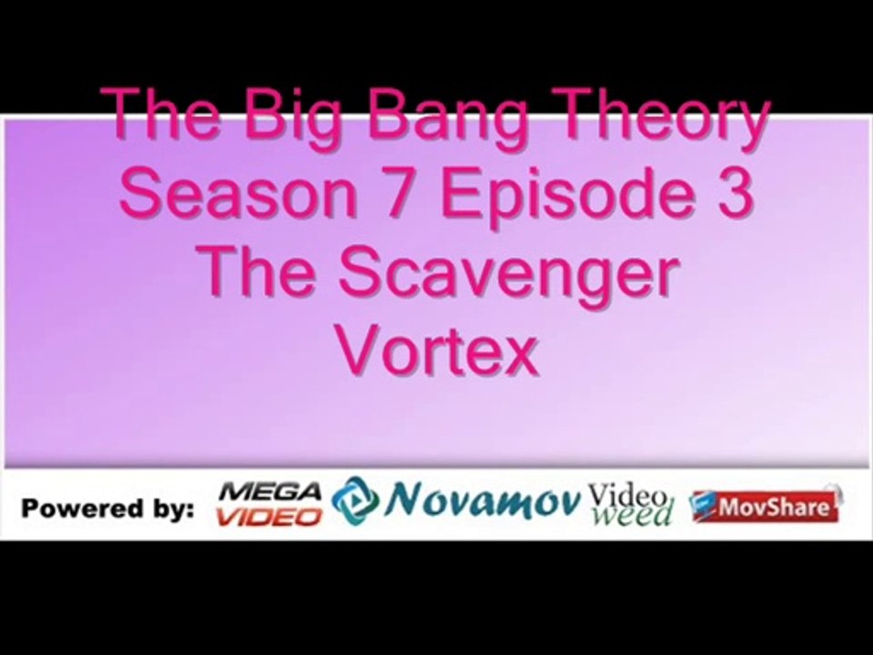 The Big Bang Theory Season 7 Episode 3 – The Scavenger Vortex