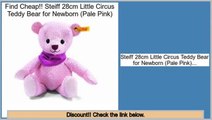 Reviews And Ratings Steiff 28cm Little Circus Teddy Bear for Newborn (Pale Pink)