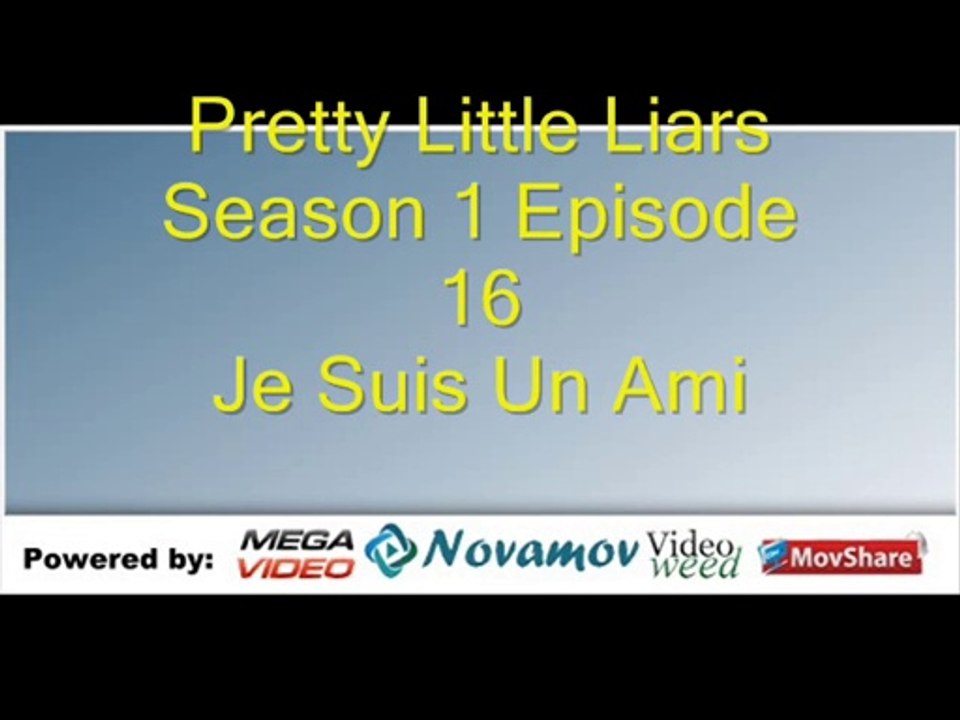 Pretty Little Liars Season 1 Episode 16 – Je Suis Un Ami