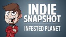 INDIE SNAPSHOT | INFESTED PLANET | PC/STEAM