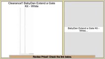 Consumer Reviews BabyDan Extend a Gate Kit - White