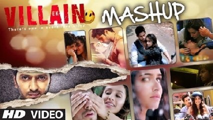 Ek Villain (Mashup) FULL OFFICIAL ||VIDEO|| MASHUP {2014} HD