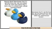 Best Deals Manchester City F.C. 3pk Mini Duck Set- 3pk mini rubber duck set- each duck approx 6cm x 5cm x 4cm- in a blister pack- official licensed product