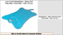 Best Price BabyMatex - Baby Soft Play Mat / Floor Mat - 105 x 70 cm