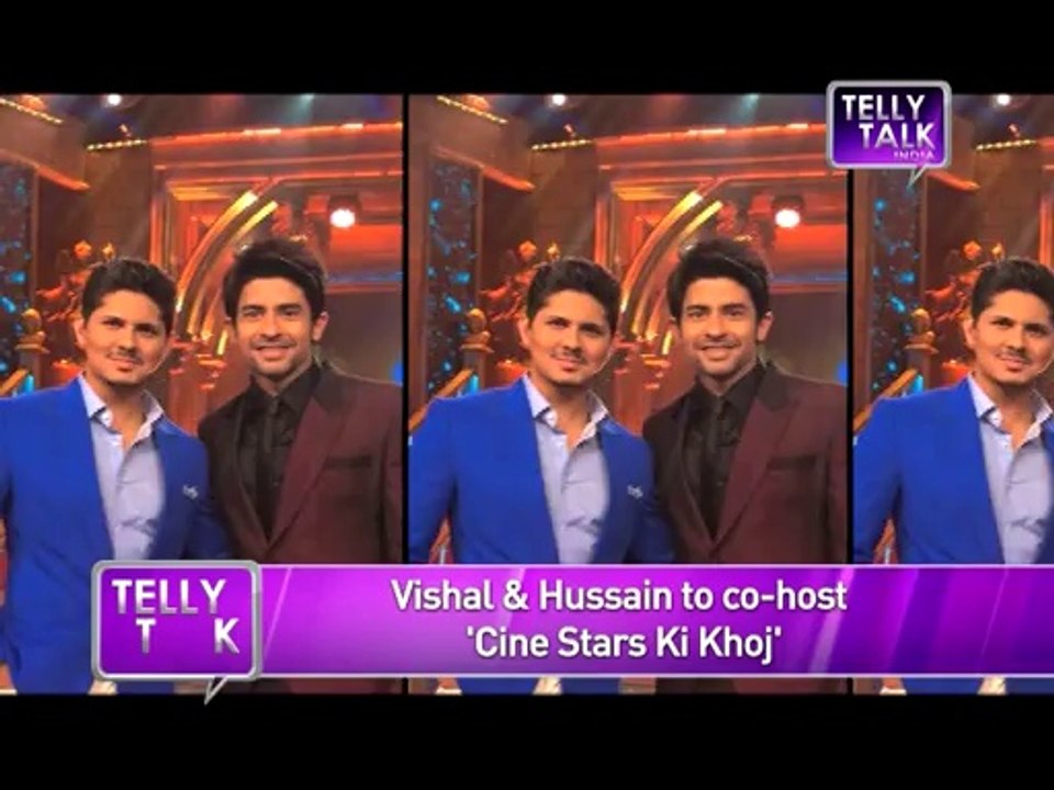 Cine Stars ki Khoj  Vishal Malhotra and Hussain Kuwajerwala to Co-HOST the New Show  REVEALED