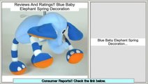 Consumer Reports Blue Baby Elephant Spring Decoration