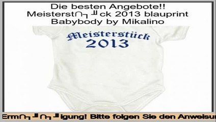 G�nstige Angebote Meisterst�ck 2013 blauprint Babybody by Mikalino