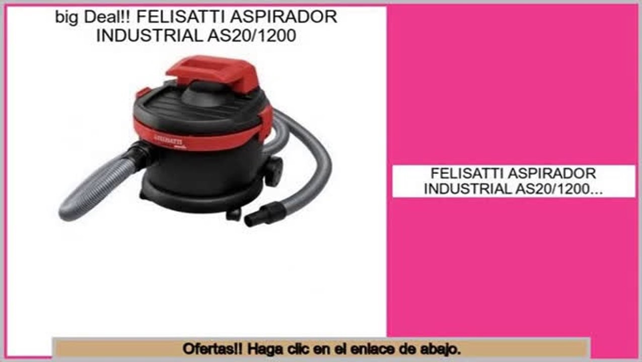 Las mejores ofertas de FELISATTI ASPIRADOR INDUSTRIAL AS20/1200