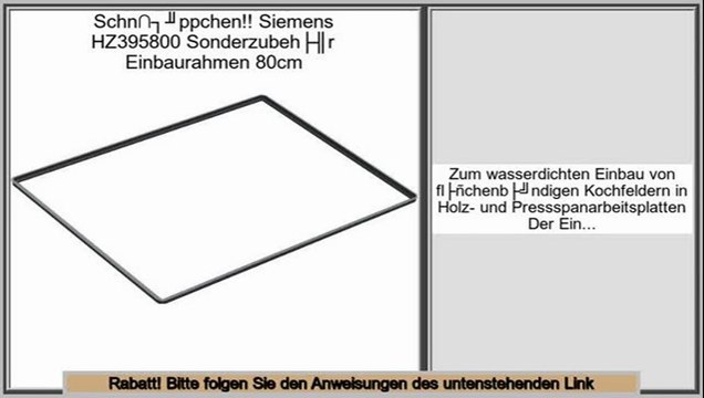 Bewertungen und Beurteilungen Siemens HZ395800 Sonderzubehör Einbaurahmen 80cm