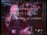 Raffaella Carrà★ Arrabbiatissima★ By Mario & Luca D'Andrea Carrambauno