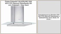 Am besten bewertet SILVERLINE DIW 653.2 ES Diamond Wandhaube (60 cm); Edelstahl / Glas Sand